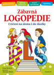 Zábavná logopedie - Cvičení na doma i do školky, 1. vydání - Irena Šáchová