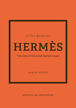 The Little Book of Hermes: The story of the iconic fashion house - Karen Homer