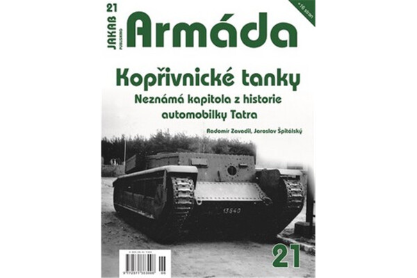 Armáda 21 Kopřivnické tanky - Neznámá kapitola z historie automobilky Tatra - Radomír Zavadil