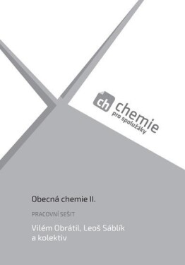 Chemie pro spolužáky: Obecná chemie II. - Pracovní sešit - kolektiv autorů