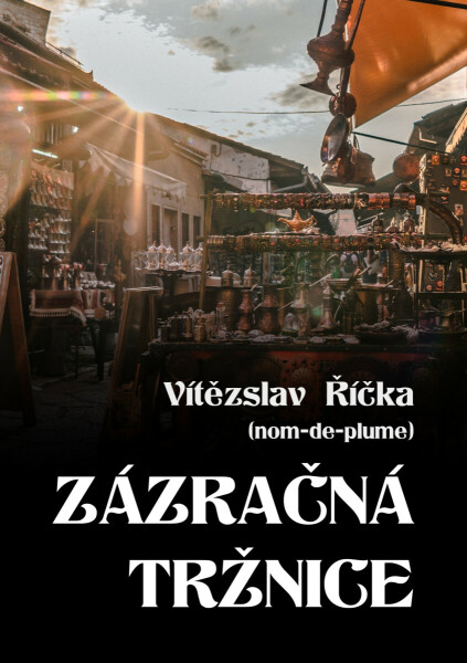 Zázračná tržnice - Vítězslav Říčka