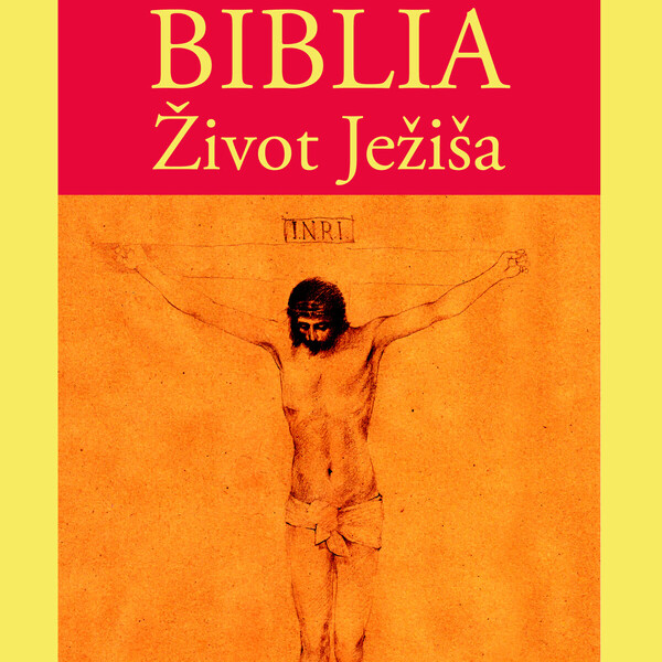 Biblia – Život Ježiša - audiokniha