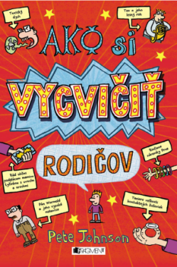 Ako si vycvičiť rodičov - Pete Johnson - e-kniha