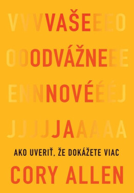 Vaše odvážne nové Ja