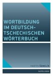 Wortbildung im deutsch-tschechischen Wörterbuch Martin Šemelík