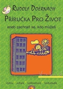 Příručka pro život aneb zachraň se, kdo můžeš Rudolf Doernach