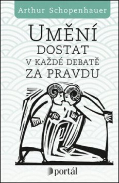 Umění dostat každé debatě za pravdu