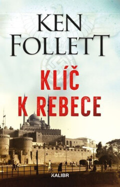Klíč k Rebece, 2. vydání - Ken Follett