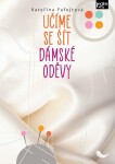 Učíme se šít dámské oděvy - Kateřina Fafejtová