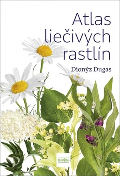 Atlas liečivých rastlín - Dionýz Dugas