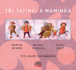 Tři tatínci a maminka - Martin Reiner; Michal Viewegh; Pavel Šrut; Libuše Šafránková