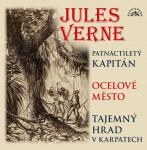 Verne: Patnáctiletý kapitán, Ocelové město, Tajemný hrad v Karpatech (audiokniha) - Jules Verne