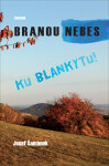 Branou nebes ku blankytu!