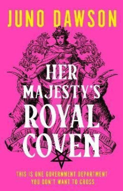 Her Majesty´s Royal Coven, 1. vydání - Juno Dawson