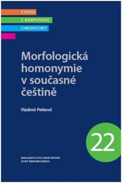 Morfologická homonymie současné češtině Vladimír Petkevič