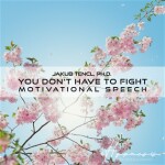 You don't have to fight
