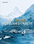The Seiler Hotelier Dynasty