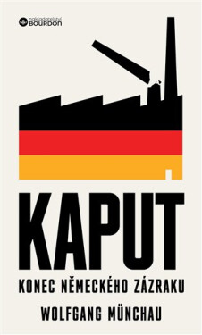 Kaput - Konec německého zázraku - Wolfgang Munchau