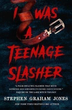 I Was a Teenage Slasher - Jones Stephen Graham