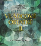 Vládcové ostatků II. Vlastimil Vondruška