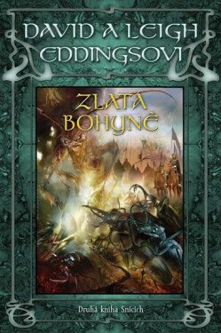 Zlatá bohyně - Druhá kniha Snících - David Eddings