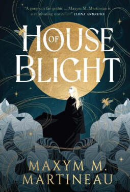 Threadmender Chronicles - House of Blight - Maxym M. Martineau