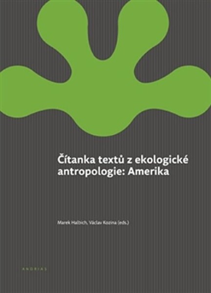 Čítanka textů ekologické antropologie: Amerika