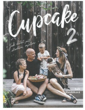 Cupcake 2: Jak dělat svět sladším místem - Lelí Hnidáková