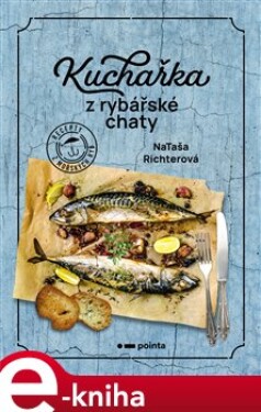 Kuchařka z rybářské chaty - Nataša Richterová e-kniha