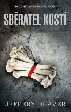 Sběratel kostí - Jeffery Deaver