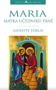Maria, Matka učedníků Páně - Giuseppe Forlai