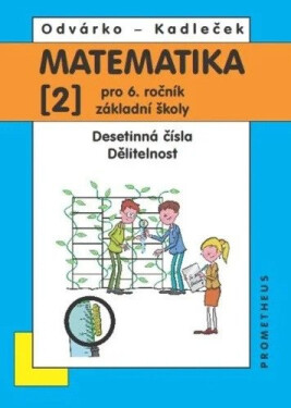 Matematika pro 6. roč. ZŠ - 2.díl (Desetinná čísla, Dělitelnost) - Oldřich Odvárko