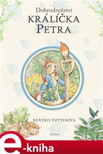 Dobrodružství králíčka Petra - Beatrix Potterová e-kniha
