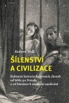 Šílenství civilizace Andrew Scull