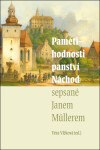 Pamětihodnosti panství Náchod sepsané Janem Müllerem - Vlčková Věra