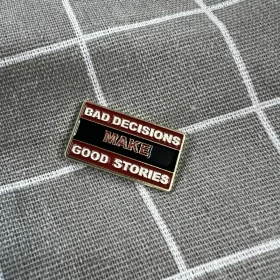 Pinarna.cz Bad decisions make good stories / Špatná rozhodnutí vytvářejí dobré příběhy