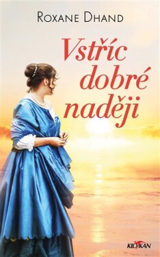 Vstříc dobré naději Roxane Dhand