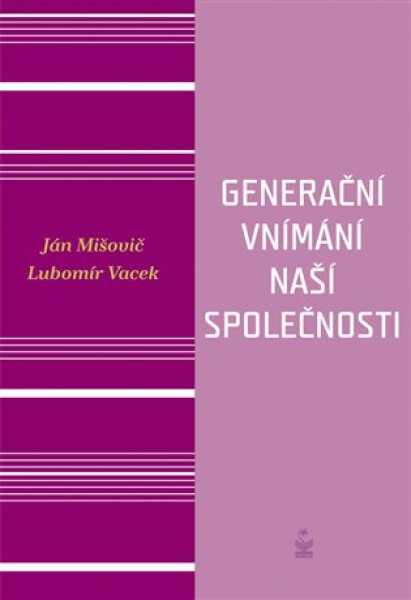 Generační vnímání života naší společnosti Ján Mišovič