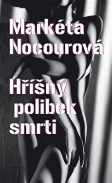 Hříšný polibek smrti Nocourová Markéta