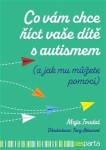 Co vám chce říct vaše dítě autismem Maja Toudal