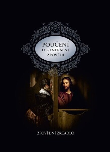 Poučení o generální zpovědi a podrobné zpovědní zrcadlo - Karel Fr. Průcha