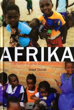 Afrika náhody jiná dobrodružství Josef Donát