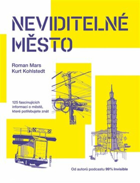 Neviditelné město - Roman Mars, Kurt Kohlstedt