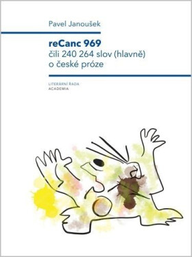 ReCanc 969 čili 240 264 slov (hlavně) o české próze - Pavel Janoušek