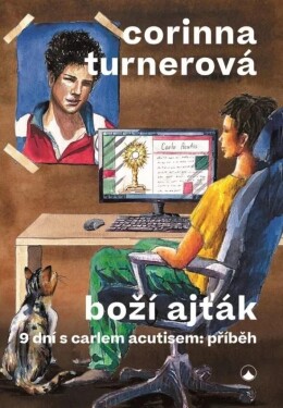 Boží ajťák - 9 dní s Carlem Acutisem: příběh, 2. vydání - Corinna Turnerová