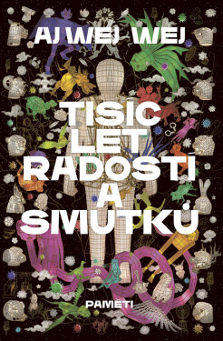 Tisíc let radostí a smutku - Aj Wej-wej