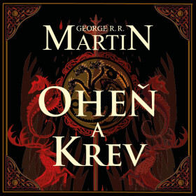 Oheň a krev I. - George R. R. Martin - audiokniha