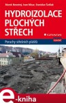 Hydroizolace plochých střech. poruchy střešních plášťů - Marek Novotný e-kniha