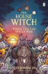 The House Witch and When The Cat Spells War: The perfect cosy fantasy romance for lovers of heartwarming stories - Emilie Nikota