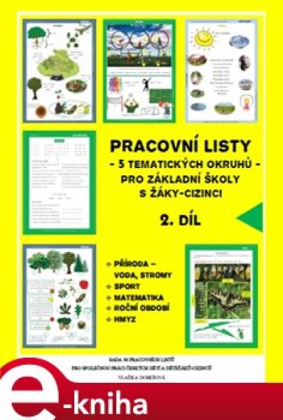 Pracovní listy 2.díl. 5 tématických okruhů pro základní školy s žáky - cizinci - Vlaďka Dobešová e-kniha